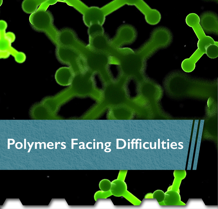 polymers facing difficulties - The Chemical Company